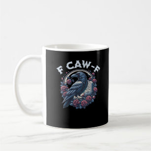 Crow Humorous F-Caw-F Graphic For Men Women Retro Coffee Mug
