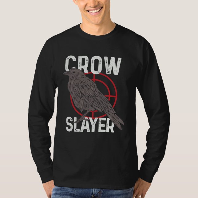 Crow Hunting Shooting Season Hunter Slayer Raven B T-Shirt (Front)