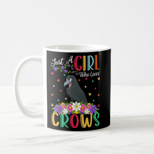 Crow  Just A Girl Who Loves Crows  Coffee Mug