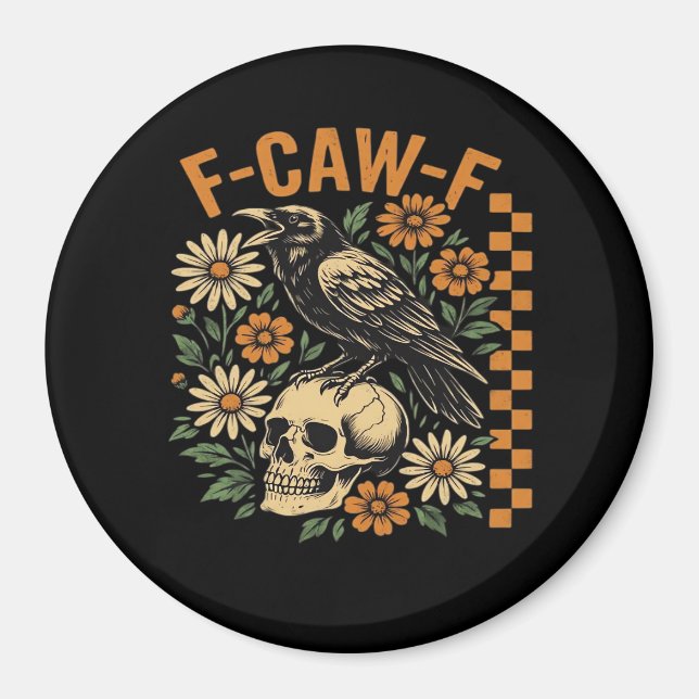 Crow Raven F-Caw-F Cool Unique Magnet (Front)