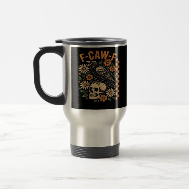 Crow Raven F-Caw-F Cool Unique Travel Mug (Left)