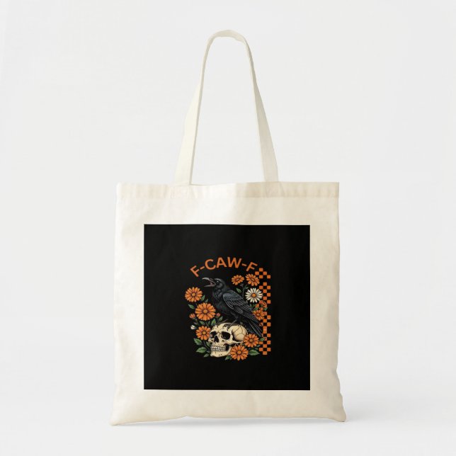Crow Raven F-Caw-F Funny Halloween Gothic Creative Tote Bag (Front)