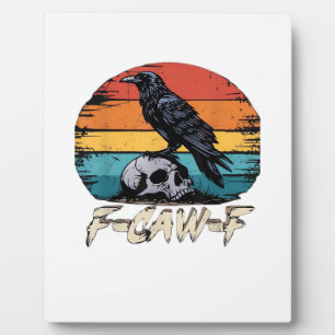 Crow, Retro F-Caw-F Bird Crow Funny Crow Bird Cawi Plaque