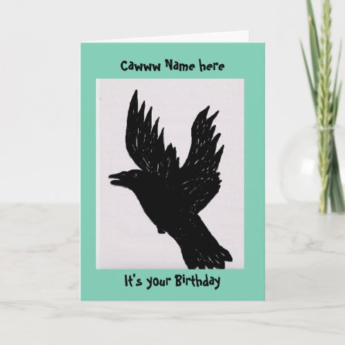 Crow saying caw add name its your Birthday Card