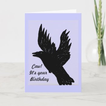 Crow Saying Caw  It's Your Birthday Card by artistjandavies at Zazzle