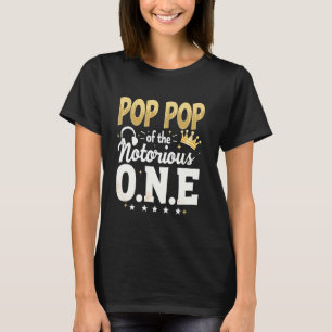 Crown 1st Birthday Grandpa Pop Pop Of Notorious On T-Shirt
