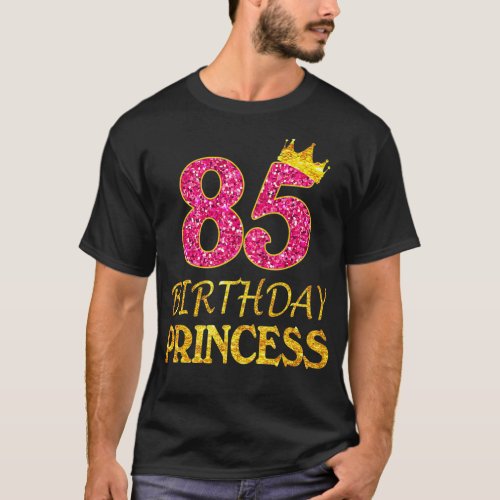 Crown 85th Birthday Princess Girl  85 Years Old T_Shirt