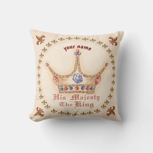 Crown His Majesty King  custom name Throw Pillow