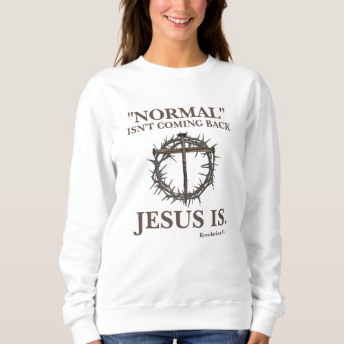 Crown of Thorns Jesus Message Rev14 Sweatshirt