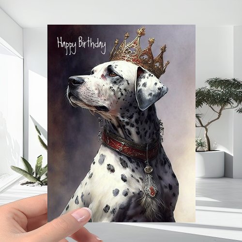 Crown Prince Dalmation _ Dog Lovers Happy Birthday Card