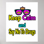Crown Sunglasses Keep Calm And Say No To Drugs Poster