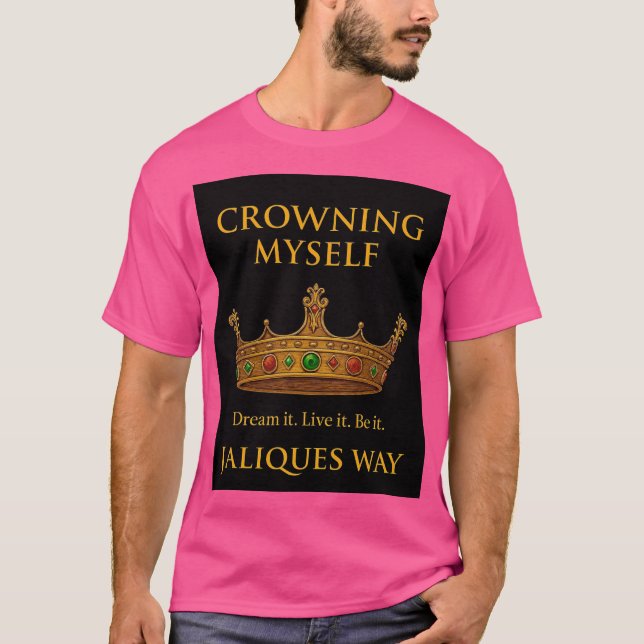 Crowning Myself Tee T-Shirt (Front)