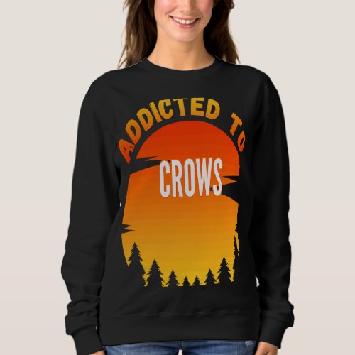 Crows  Addicted to Crows Sweatshirt