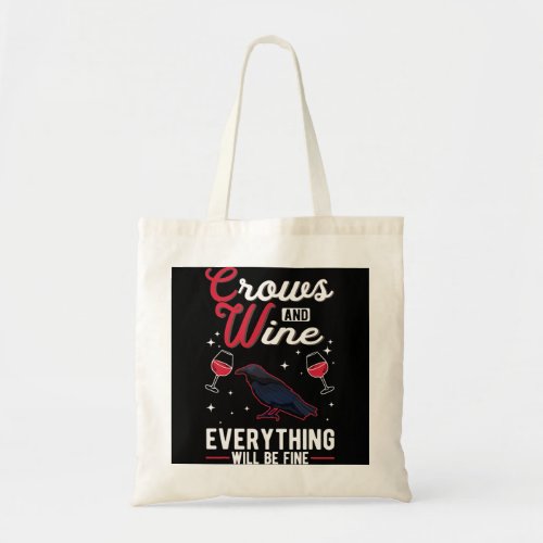 Crows and Wine Everything will be fine Tote Bag