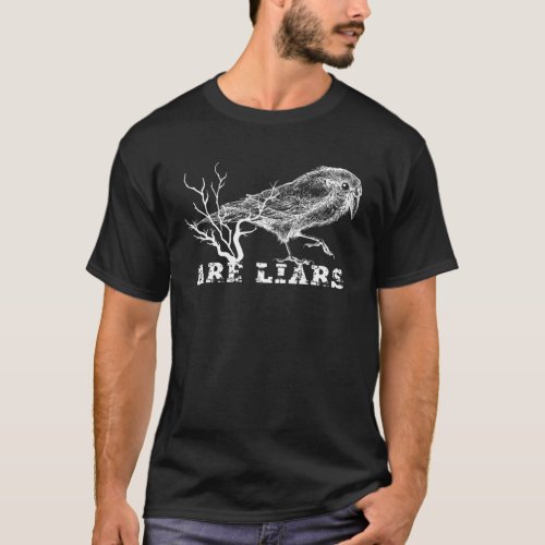 Crows Are Liars Birds Arent Real Fake Birds Spies T_Shirt