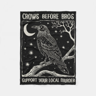 Crows Before Bros Support Your Local Murder Funny  Fleece Blanket