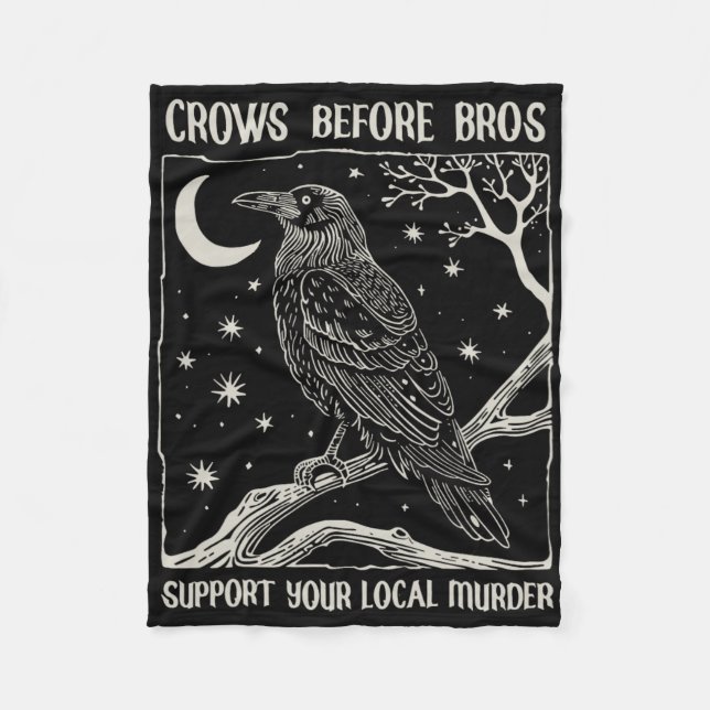 Crows Before Bros Support Your Local Murder Funny  Fleece Blanket (Front)