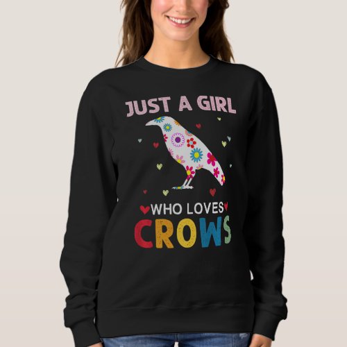 Crows Lover Just A Girl Who Loves Crows Daisy Flow Sweatshirt