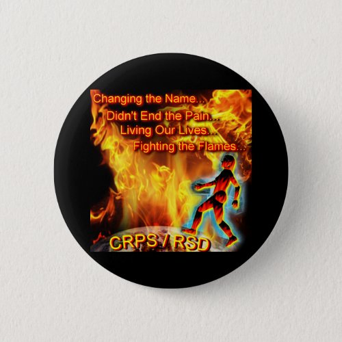 CRPSRSD Living Our Lives Fighting the Flames Pinback Button