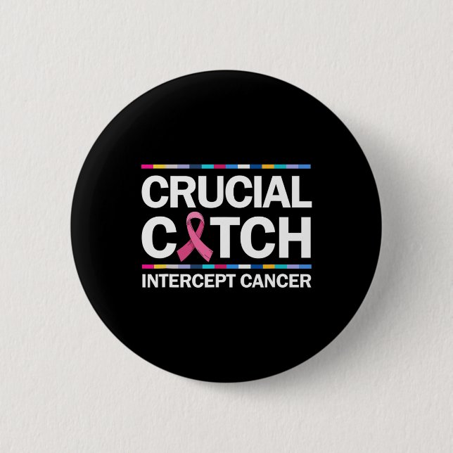 Crucial a Catch Intercept Cancer Breast Cancer Awa Button (Front)