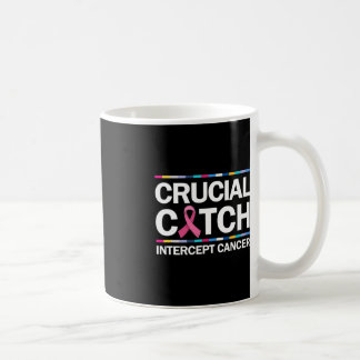 Crucial a Catch Intercept Cancer Breast Cancer Awa Coffee Mug