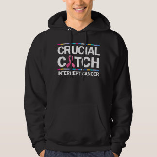 Crucial a Catch Intercept Cancer Breast Cancer Awa Hoodie