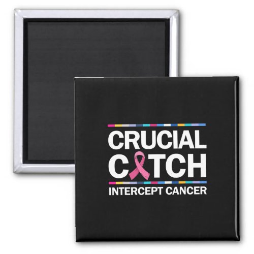 Crucial a Catch Intercept Cancer Breast Cancer Awa Magnet