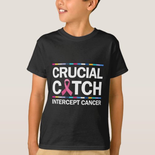 Crucial A Catch Intercept Cancer Breast Cancer Awa T-Shirt