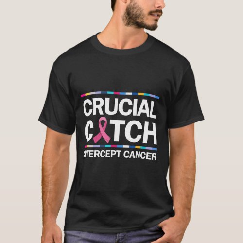 Crucial A Catch Intercept Cancer Breast Cancer Awa T-Shirt