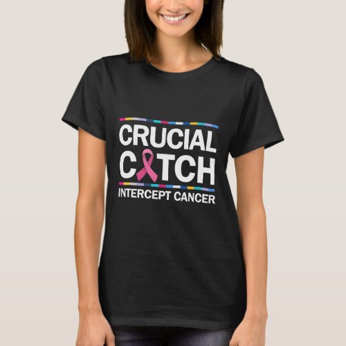 Crucial A Catch Intercept Cancer Breast Cancer Awa T-Shirt