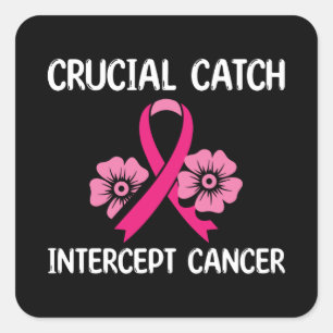 Crucial Catch Intercept Cancer Gift For Friend Square Sticker