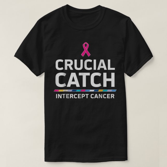 Crucial Catch Intercept Cancer  T-Shirt (Design Front)