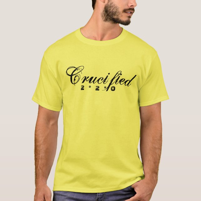 Crucified, 2  *  2  *  0 T-Shirt (Front)