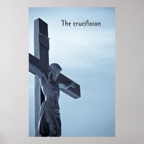 crucifixion of Jesus Christ poster print