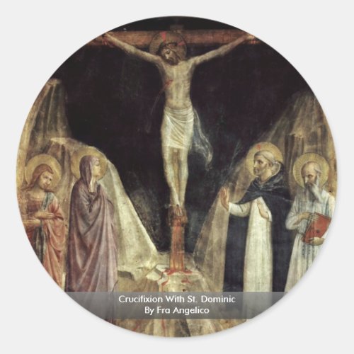Crucifixion With St Dominic By Fra Angelico Classic Round Sticker