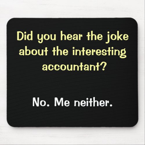 Cruel Accountant Joke _ Accountant Sense of Humor Mouse Pad