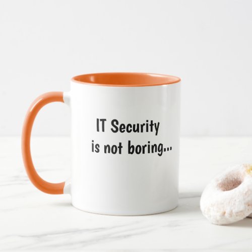 Cruel But Funny IT Security Manager Quote Joke Mug