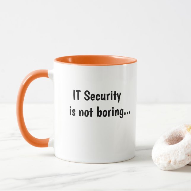 Cruel But Funny IT Security Manager Quote Joke Mug (With Donut)