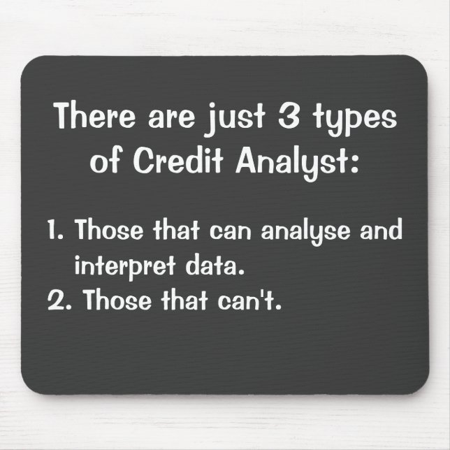 Cruel Funny Credit Analyst Famous Quote Joke Gift Mouse Pad (Front)