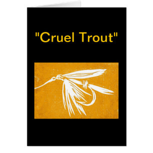 "Cruel Trout" Greeting Card