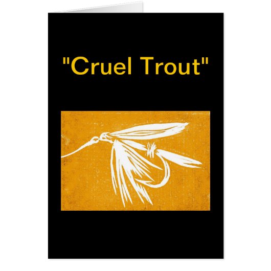 "Cruel Trout" Greeting Card (Front)
