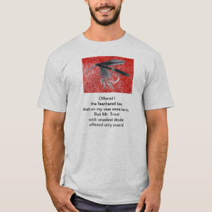 "Cruel Trout" original poem with fly fishing art T-Shirt