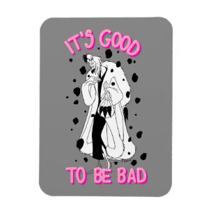 Cruella De Vil It's Good To Be Bad Magnet