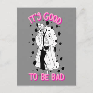 Cruella De Vil   It's Good To Be Bad Postcard