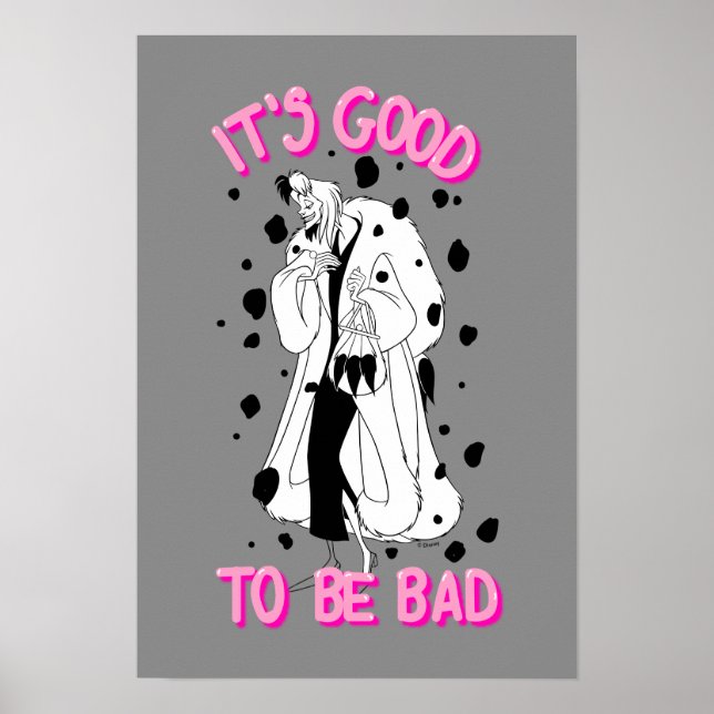 Cruella De Vil | It's Good To Be Bad Poster (Front)