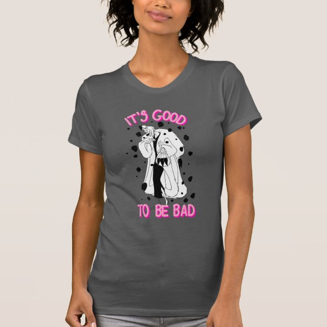 Cruella De Vil | It's Good To Be Bad T-Shirt (Front)