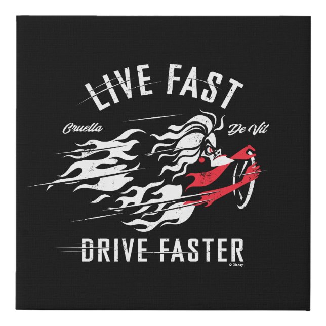 Cruella De Vil | Live Fast Drive Faster Faux Canvas Print (Front)
