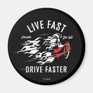 Cruella De Vil   Live Fast Drive Faster Magnet