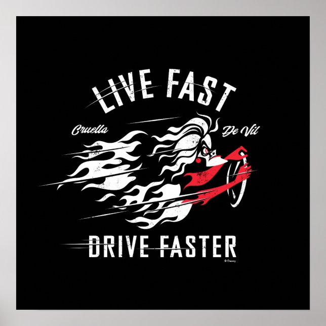 Cruella De Vil | Live Fast Drive Faster Poster (Front)