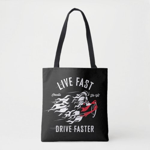 Cruella De Vil  Live Fast Drive Faster Tote Bag